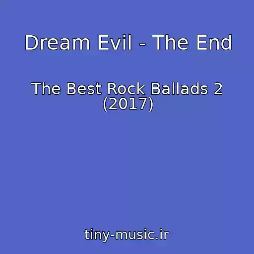 کاور آهنگ Dream Evil - The End از The Best Rock Ballads 2 (2017)