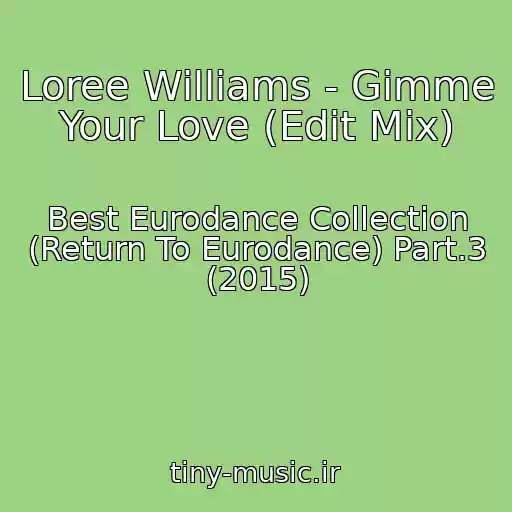 کاور آهنگ Loree Williams - Gimme Your Love (Edit Mix) از Best Eurodance Collection (Return To Eurodance) Part.3 (2015)