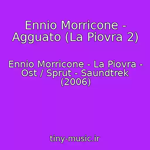 کاور آهنگ Ennio Morricone - Agguato (La Piovra 2) از Ennio Morricone - La Piovra - Ost / Sprut - Saundtrek (2006)