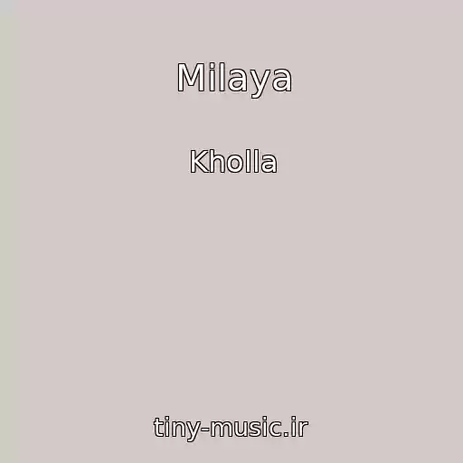 کاور آهنگ Milaya از Kholla