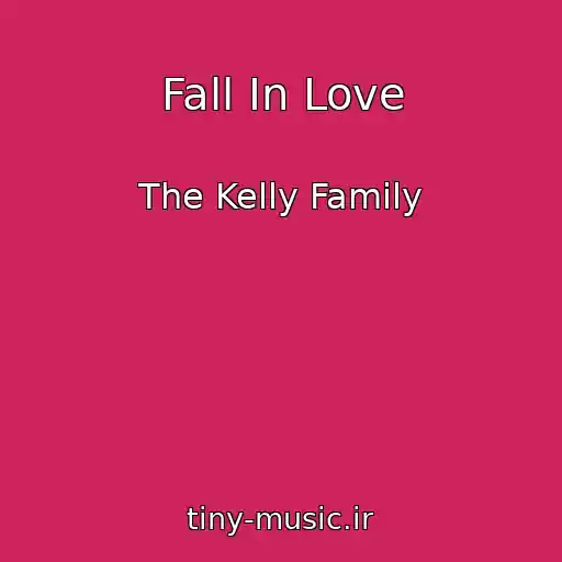 کاور آهنگ Fall In Love از The Kelly Family