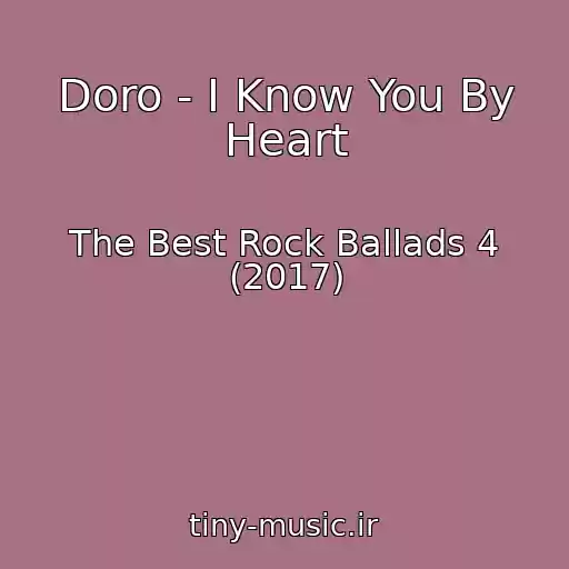 کاور آهنگ Doro - I Know You By Heart از The Best Rock Ballads 4 (2017)