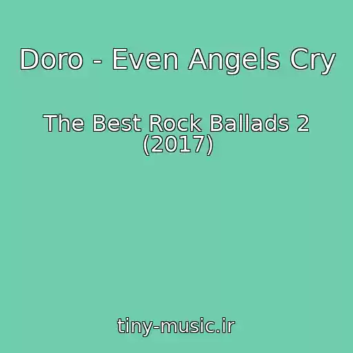 کاور آهنگ Doro - Even Angels Cry از The Best Rock Ballads 2 (2017)