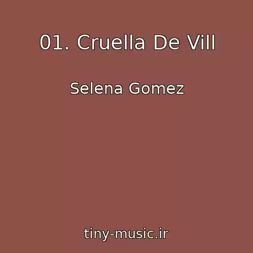 کاور آهنگ 01. Cruella De Vill از Selena Gomez