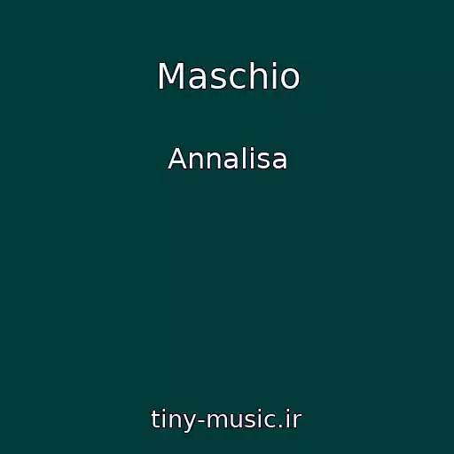 کاور آهنگ Maschio از Annalisa