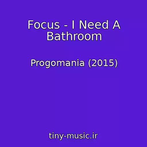 کاور آهنگ Focus - I Need A Bathroom از Progomania (2015)
