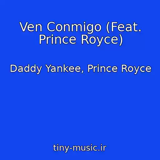 کاور آهنگ Ven Conmigo (Feat. Prince Royce) از Daddy Yankee, Prince Royce