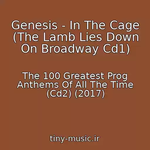 کاور آهنگ Genesis - In The Cage (The Lamb Lies Down On Broadway Cd1) از The 100 Greatest Prog Anthems Of All The Time (Cd2) (2017)