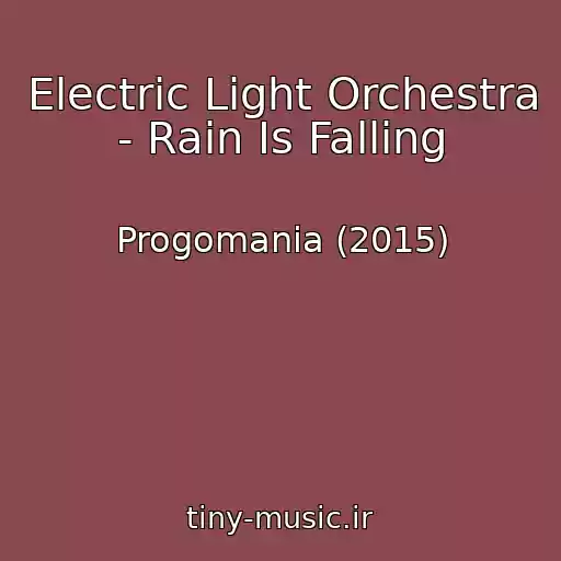 کاور آهنگ Electric Light Orchestra - Rain Is Falling از Progomania (2015)