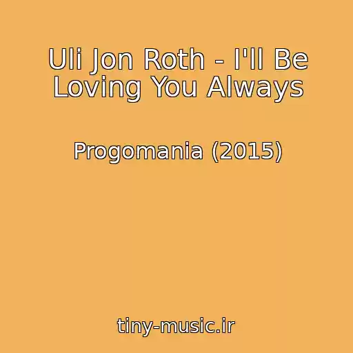 کاور آهنگ Uli Jon Roth - I'll Be Loving You Always از Progomania (2015)