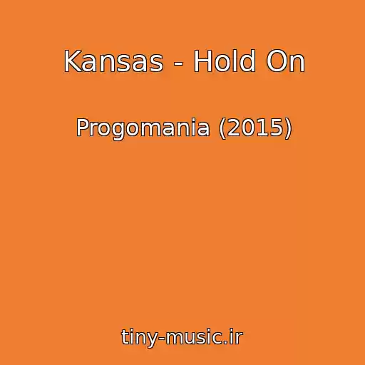 کاور آهنگ Kansas - Hold On از Progomania (2015)