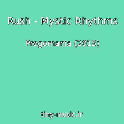 کاور آهنگ Rush - Mystic Rhythms از Progomania (2015)