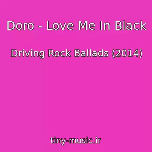 کاور آهنگ Doro - Love Me In Black از Driving Rock Ballads (2014)