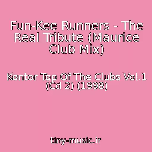 کاور آهنگ Fun-Kee Runners - The Real Tribute (Maurice Club Mix) از Kontor Top Of The Clubs Vol.1 (Cd 2) (1998)