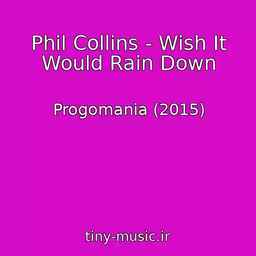 کاور آهنگ Phil Collins - Wish It Would Rain Down از Progomania (2015)