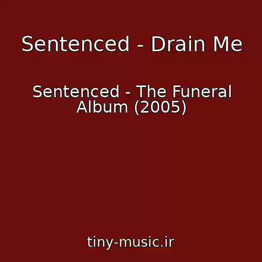 کاور آهنگ Sentenced - Drain Me از Sentenced - The Funeral Album (2005)