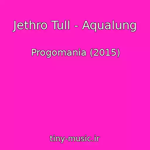 کاور آهنگ Jethro Tull - Aqualung از Progomania (2015)