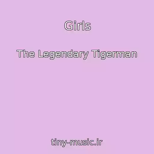 کاور آهنگ Girls از The Legendary Tigerman