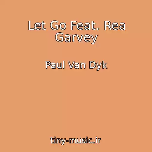 کاور آهنگ Let Go Feat. Rea Garvey از Paul Van Dyk