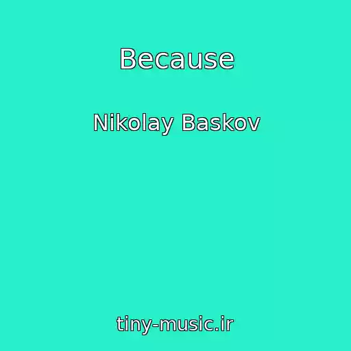 کاور آهنگ Because از Nikolay Baskov