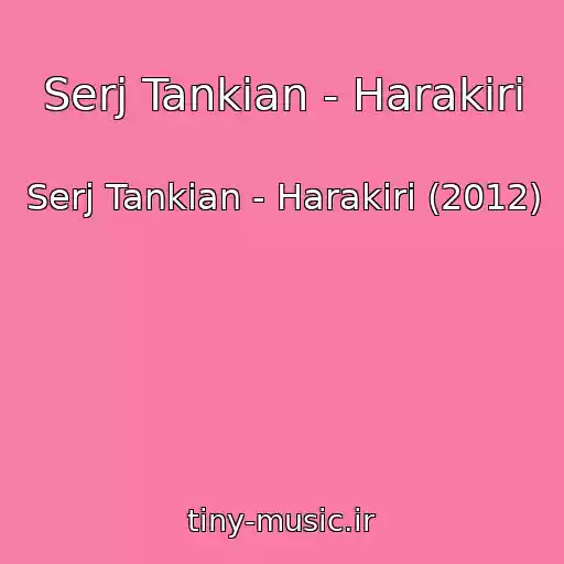 کاور آهنگ Serj Tankian - Harakiri از Serj Tankian - Harakiri (2012)