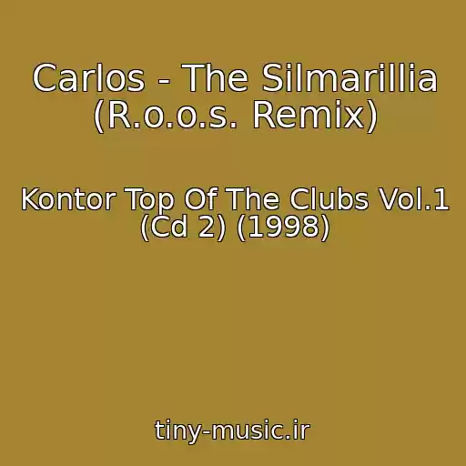 کاور آهنگ Carlos - The Silmarillia (R.o.o.s. Remix) از Kontor Top Of The Clubs Vol.1 (Cd 2) (1998)