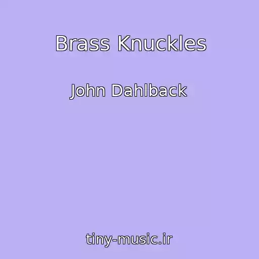 کاور آهنگ Brass Knuckles از John Dahlback