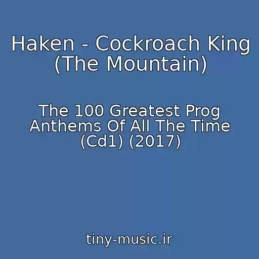 کاور آهنگ Haken - Cockroach King (The Mountain) از The 100 Greatest Prog Anthems Of All The Time (Cd1) (2017)