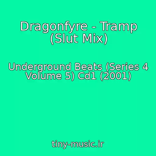 کاور آهنگ Dragonfyre - Tramp (Slut Mix) از Underground Beats (Series 4 Volume 5) Cd1 (2001)