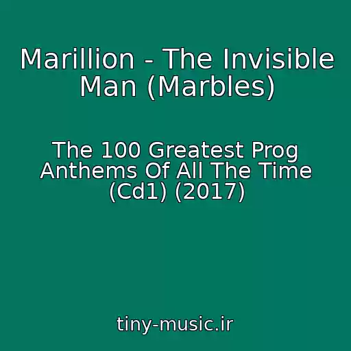 کاور آهنگ Marillion - The Invisible Man (Marbles) از The 100 Greatest Prog Anthems Of All The Time (Cd1) (2017)