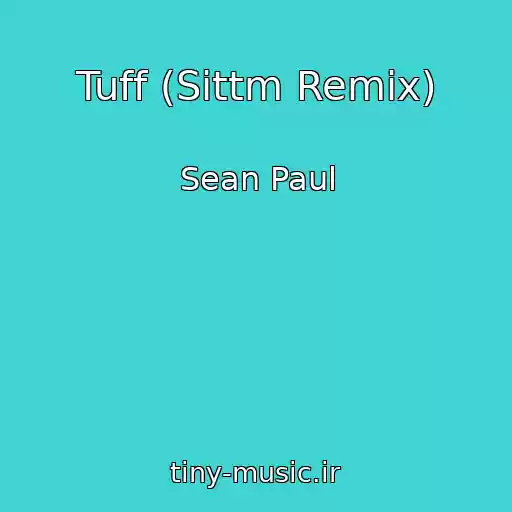 کاور آهنگ Tuff (Sittm Remix) از Sean Paul