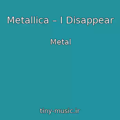 کاور آهنگ Metallica – I Disappear از Metal