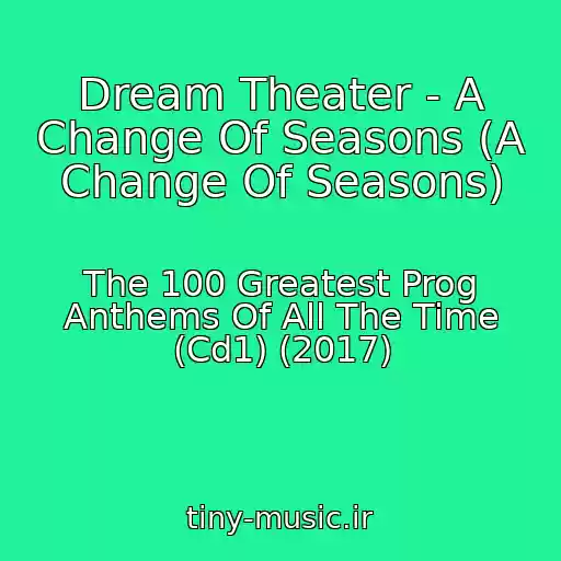 کاور آهنگ Dream Theater - A Change Of Seasons (A Change Of Seasons) از The 100 Greatest Prog Anthems Of All The Time (Cd1) (2017)
