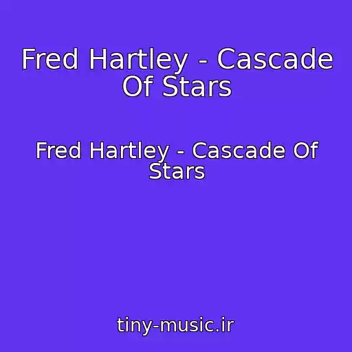 کاور آهنگ Fred Hartley - Cascade Of Stars از Fred Hartley - Cascade Of Stars