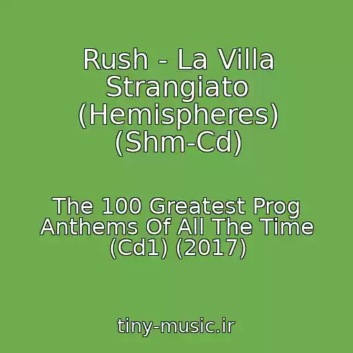 کاور آهنگ Rush - La Villa Strangiato (Hemispheres) (Shm-Cd) از The 100 Greatest Prog Anthems Of All The Time (Cd1) (2017)