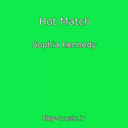 کاور آهنگ Hot Match از Sophia Kennedy