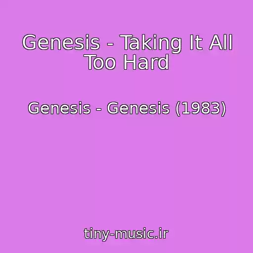 کاور آهنگ Genesis - Taking It All Too Hard از Genesis - Genesis (1983)