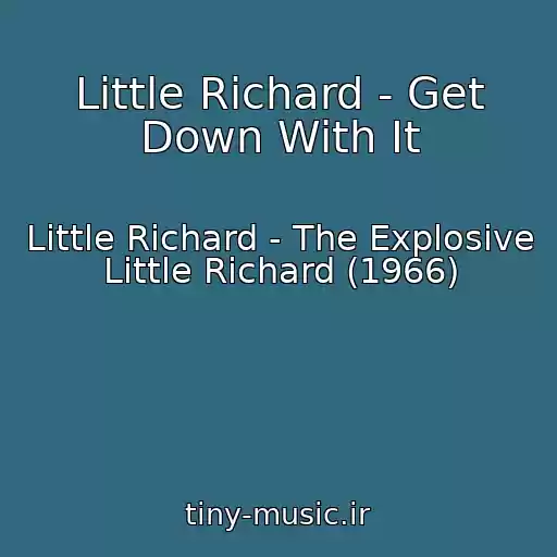 کاور آهنگ Little Richard - Get Down With It از Little Richard - The Explosive Little Richard (1966)