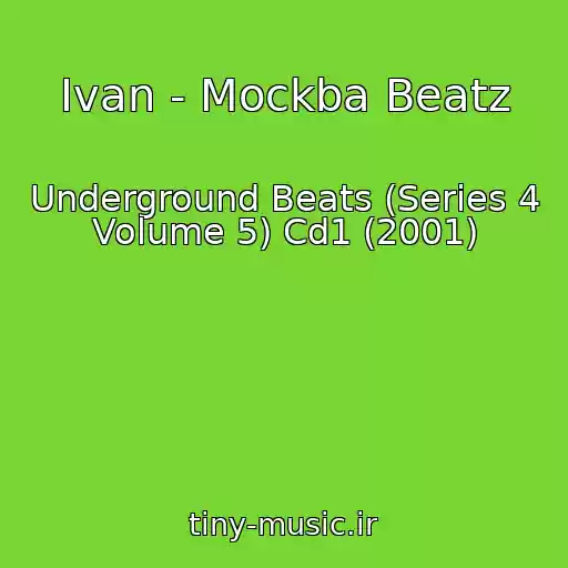 کاور آهنگ Ivan - Mockba Beatz از Underground Beats (Series 4 Volume 5) Cd1 (2001)
