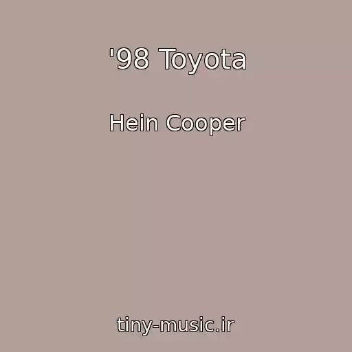 کاور آهنگ '98 Toyota از Hein Cooper