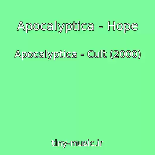 کاور آهنگ Apocalyptica - Hope از Apocalyptica - Cult (2000)
