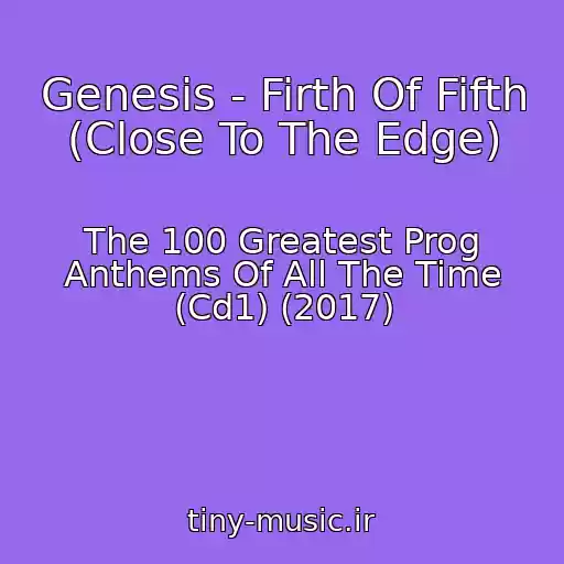 کاور آهنگ Genesis - Firth Of Fifth (Close To The Edge) از The 100 Greatest Prog Anthems Of All The Time (Cd1) (2017)