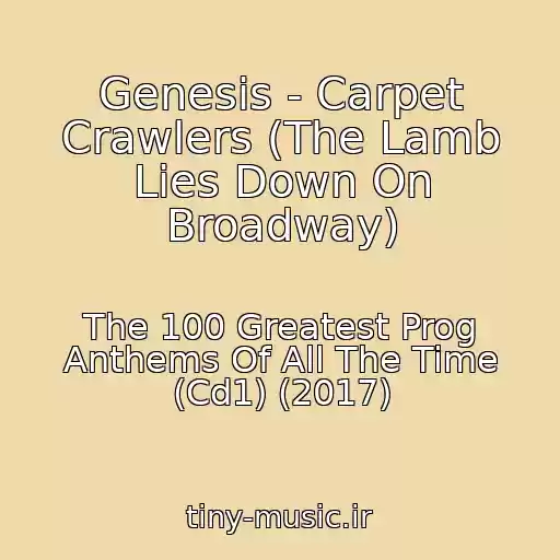 کاور آهنگ Genesis - Carpet Crawlers (The Lamb Lies Down On Broadway) از The 100 Greatest Prog Anthems Of All The Time (Cd1) (2017)