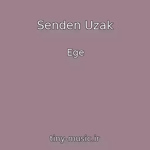 کاور آهنگ Senden Uzak از Ege