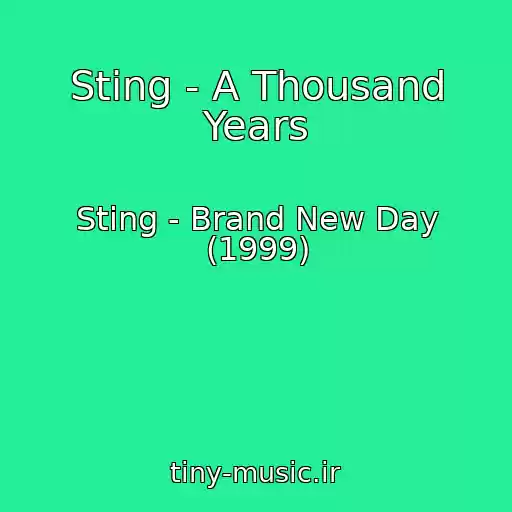 کاور آهنگ Sting - A Thousand Years از Sting - Brand New Day (1999)