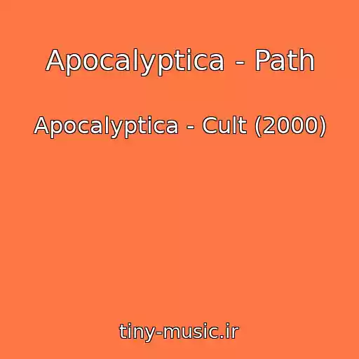 کاور آهنگ Apocalyptica - Path از Apocalyptica - Cult (2000)