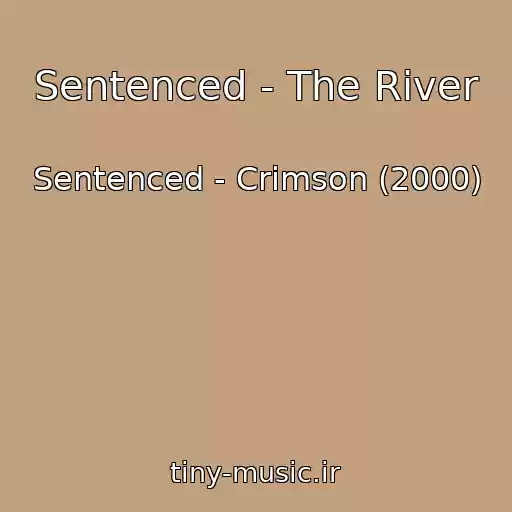 کاور آهنگ Sentenced - The River از Sentenced - Crimson (2000)