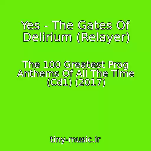 کاور آهنگ Yes - The Gates Of Delirium (Relayer) از The 100 Greatest Prog Anthems Of All The Time (Cd1) (2017)