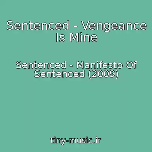 کاور آهنگ Sentenced - Vengeance Is Mine از Sentenced - Manifesto Of Sentenced (2009)