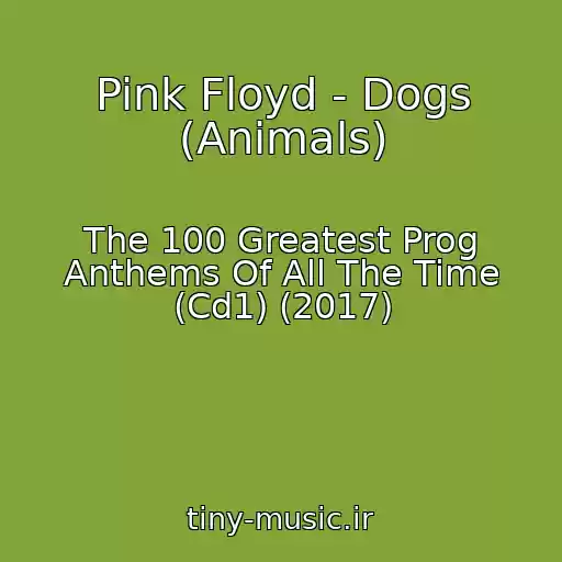 کاور آهنگ Pink Floyd - Dogs (Animals) از The 100 Greatest Prog Anthems Of All The Time (Cd1) (2017)